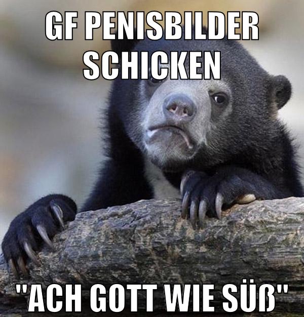 gf penisbilder schicken "ach gott wie süß"