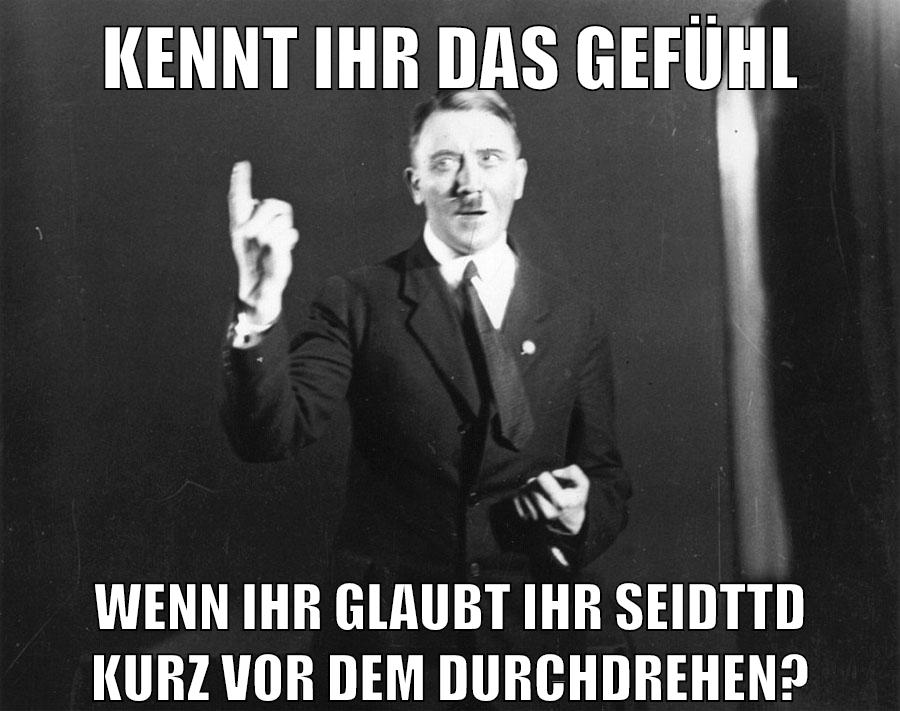 kennt ihr das gefühl wenn ihr glaubt ihr seidttd kurz vor dem durchdrehen?