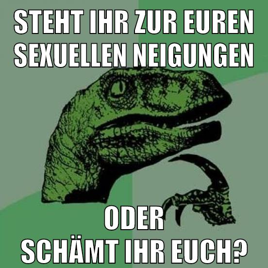 steht ihr zur euren sexuellen neigungen oder schämt ihr euch?