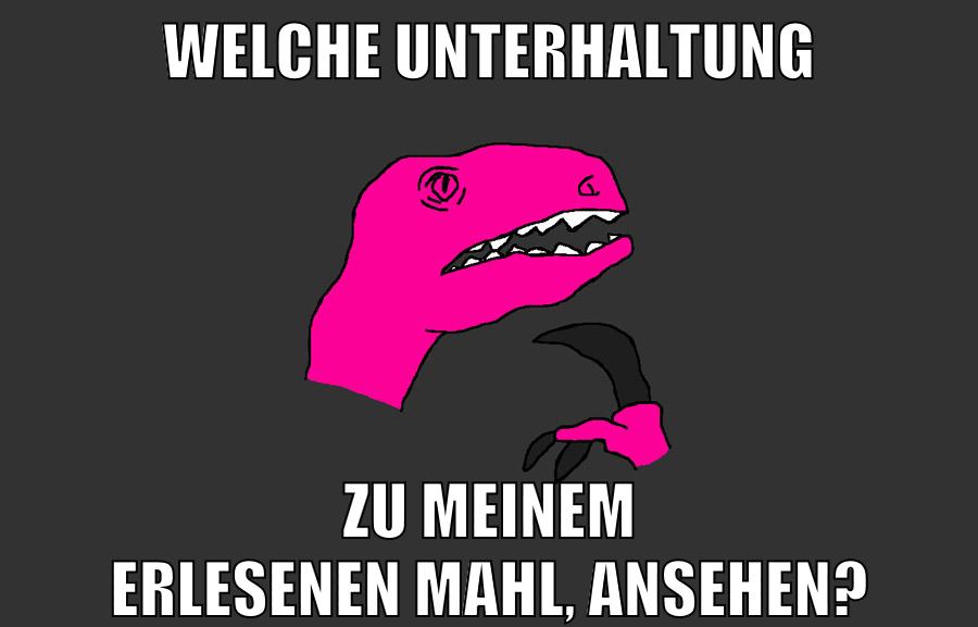 Welche Unterhaltung zu meinem erlesenen Mahl, ansehen?
