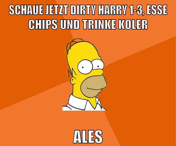 schaue jetzt dirty harry 1-3, esse chips und trinke koler ales
