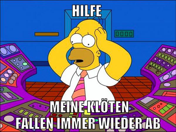 HILFE MEINE KLÖTEN FALLEN IMMER WIEDER AB
