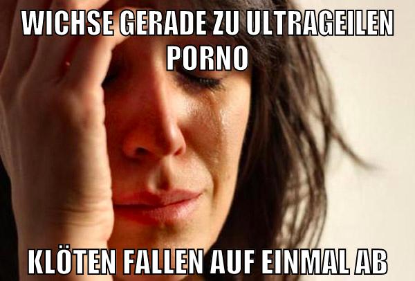 Wichse gerade zu ultrageilen Porno Klöten fallen auf einmal ab