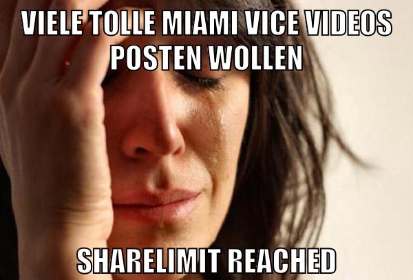 viele tolle miami vice videos posten wollen sharelimit reached
