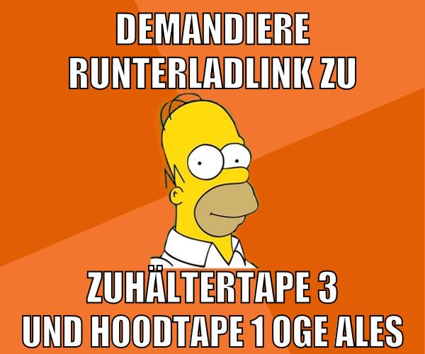 demandiere runterladlink zu zuhältertape 3 und hoodtape 1 oge ales