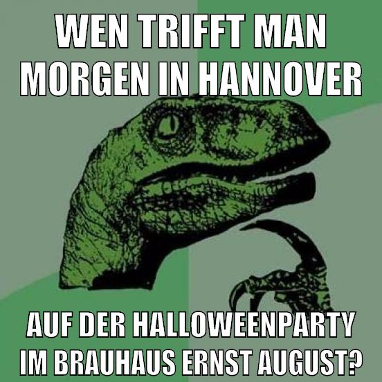 wen trifft man morgen in hannover auf der halloweenparty im brauhaus Ernst August?