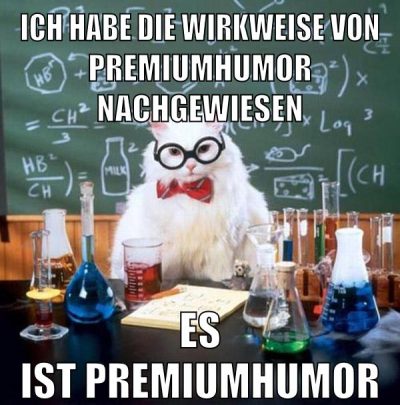Ich habe die Wirkweise von Premiumhumor nachgewiesen Es Ist premiumhumor