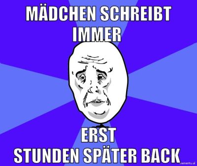 mädchen schreibt immer erst stunden später back