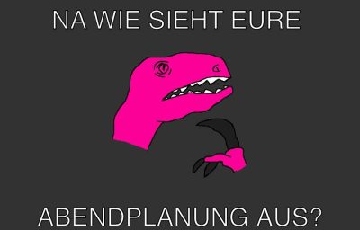 Na wie sieht eure Abendplanung aus?