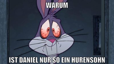 warum ist daniel nur so ein hurensohn