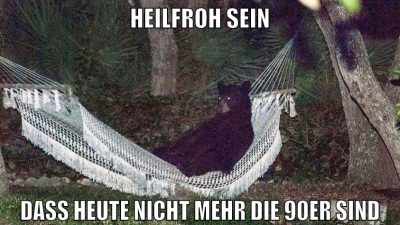 heilfroh sein dass heute nicht mehr die 90er sind