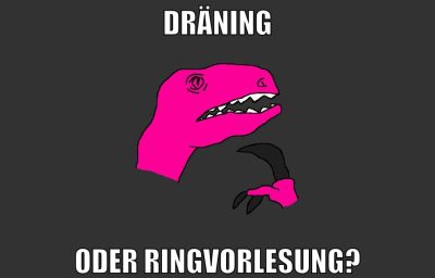 Dräning oder ringvorlesung?