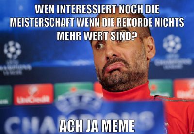 wen interessiert noch die meisterschaft wenn die rekorde nichts mehr wert sind? ach ja meme