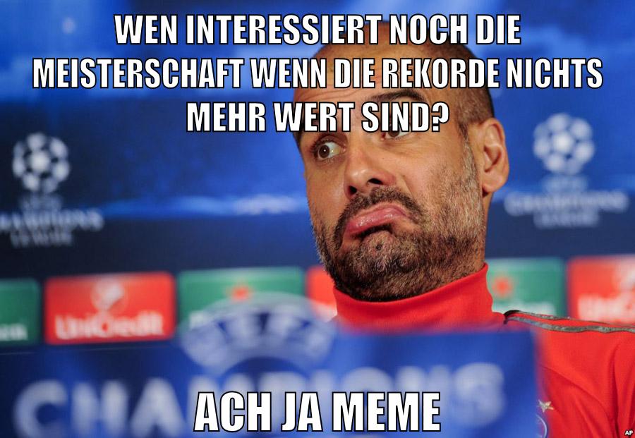 wen interessiert noch die meisterschaft wenn die rekorde nichts mehr wert sind? ach ja meme