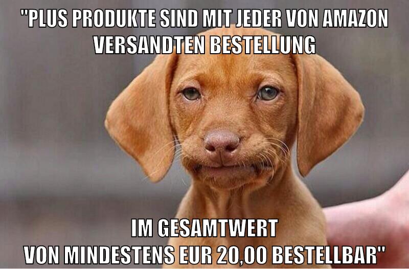 "Plus Produkte sind mit jeder von Amazon versandten Bestellung im Gesamtwert von mindestens EUR 20,00 bestellbar"