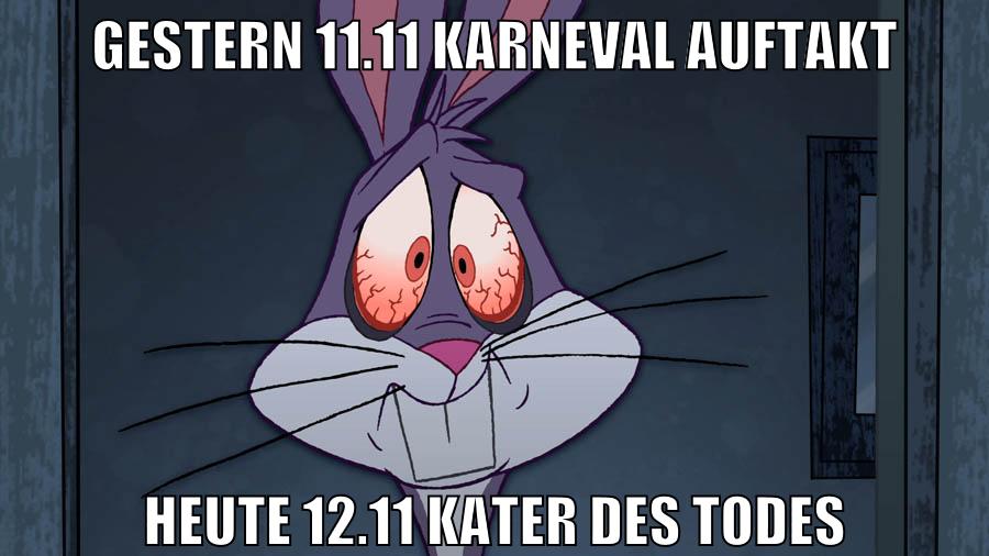 gestern 11.11 Karneval auftakt heute 12.11 kater des todes