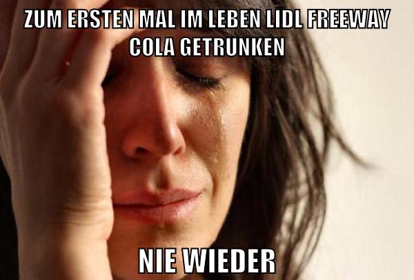 zum ersten mal im leben lidl freeway cola getrunken nie wieder