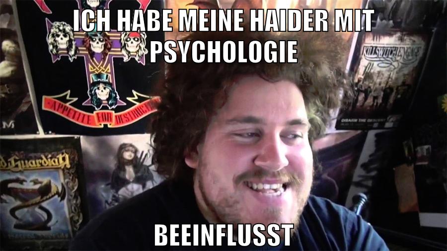 ich habe meine haider mit psychologie beeinflusst