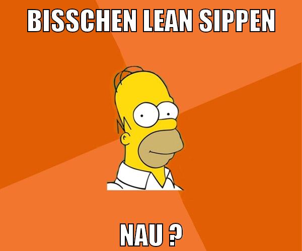 bisschen lean sippen nau ?