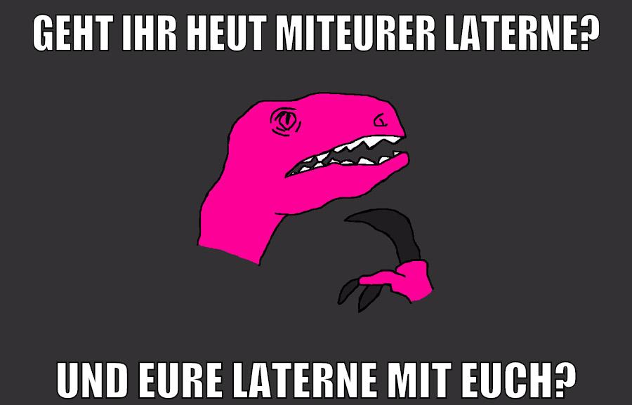 geht ihr heut miteurer laterne? und eure laterne mit euch?