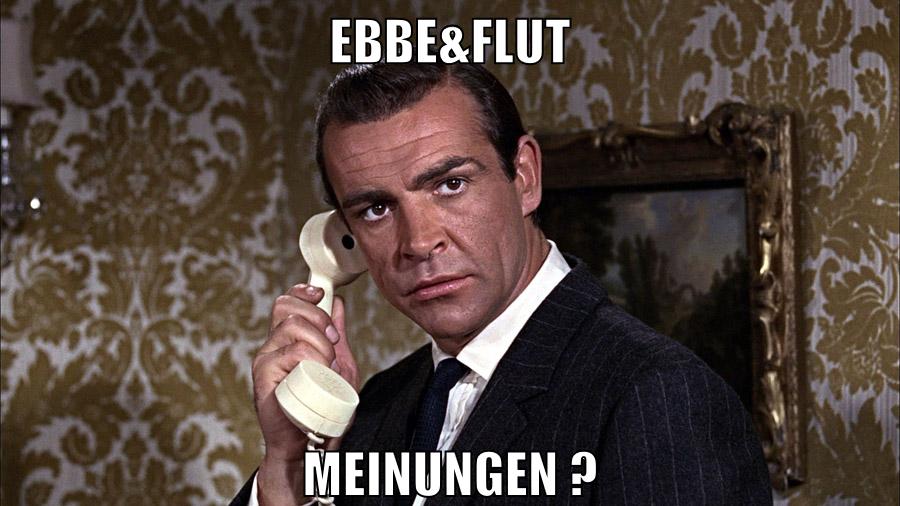 EBBE&FLUT MEINUNGEN ?