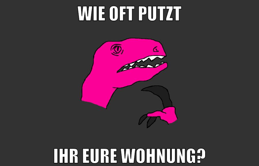 wie oft putzt ihr eure wohnung?