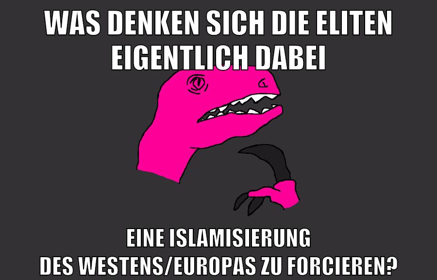 was denken sich die eliten eigentlich dabei eine islamisierung des westens/europas zu forcieren?