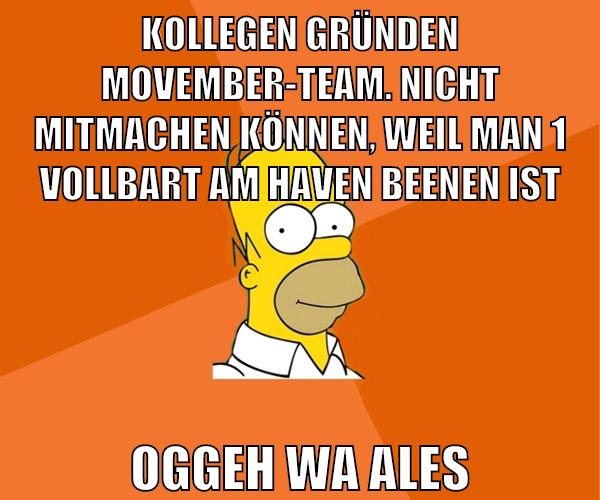 kollegen gründen movember-team. nicht mitmachen können, weil man 1 vollbart am haven beenen ist oggeh wa ales