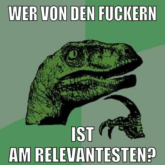 Wer von den Fuckern ist am Relevantesten?