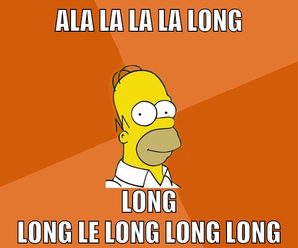 Ala la la la long long long le long long long