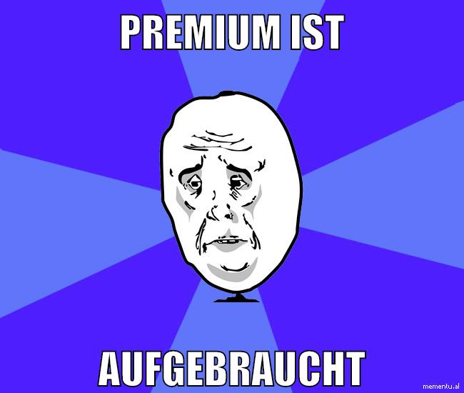 premium ist aufgebraucht