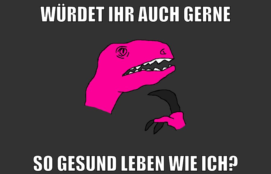 würdet ihr auch gerne so gesund leben wie ich?