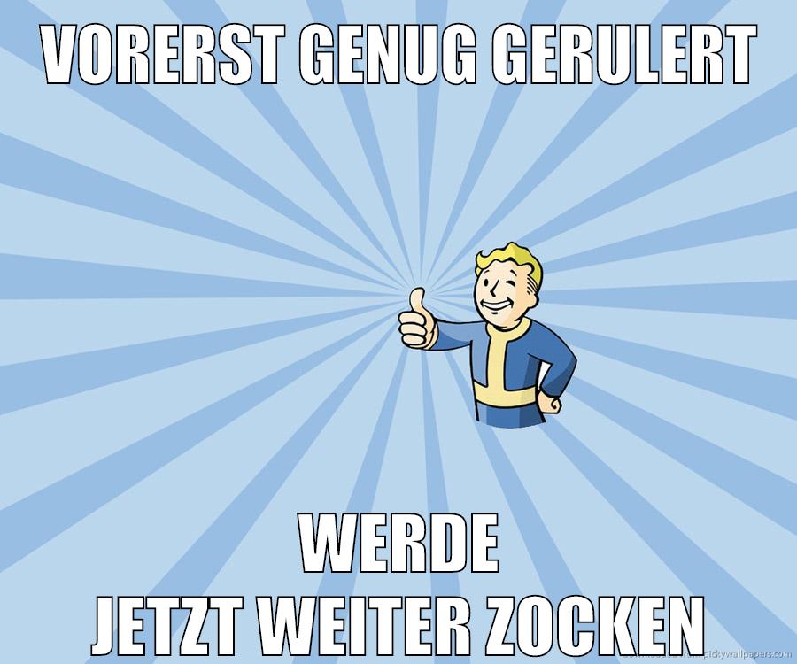 vorerst genug gerulert werde jetzt weiter zocken