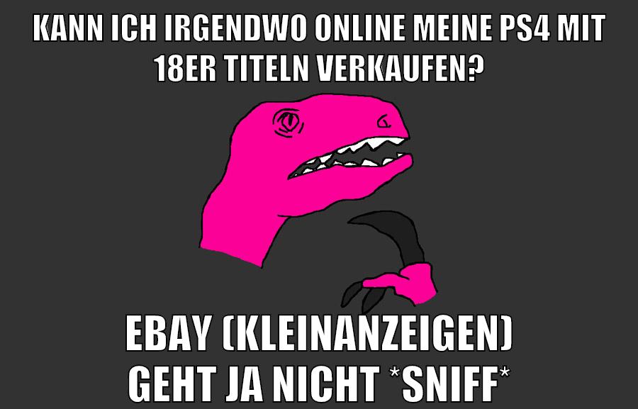 kann ich irgendwo online meine ps4 mit 18er titeln verkaufen? ebay (kleinanzeigen) geht ja nicht *sniff*
