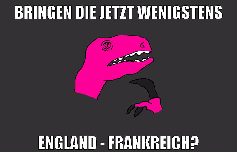 bringen die jetzt wenigstens england - frankreich?