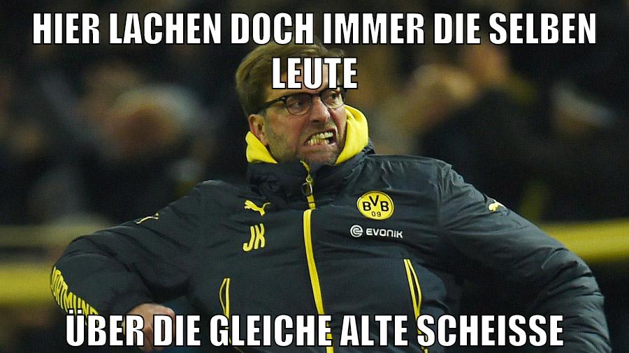 Hier lachen doch immer die selben Leute über die gleiche alte Scheiße