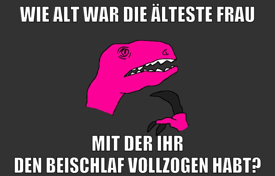 wie alt war die älteste frau mit der ihr den beischlaf vollzogen habt?