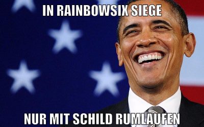 in rainbowsix siege nur mit schild rumlaufen