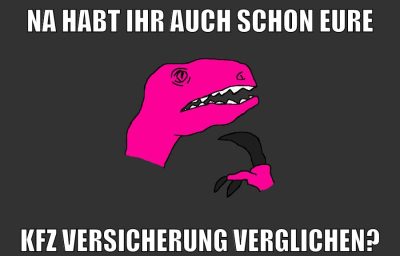 na habt ihr auch schon eure kfz versicherung verglichen?