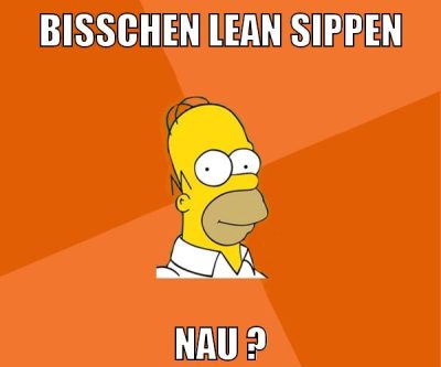 bisschen lean sippen nau ?