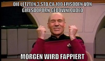 die letzten 3 std ca 100 Episoden von girlsdoporn gedownloaded morgen wird fappiert