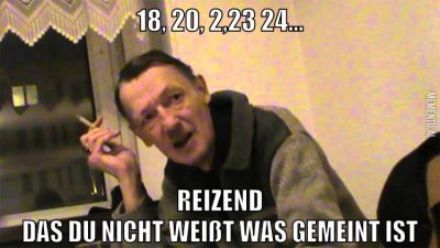 18, 20, 2,23 24... Reizend das du nicht weißt was gemeint ist