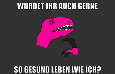 würdet ihr auch gerne so gesund leben wie ich?