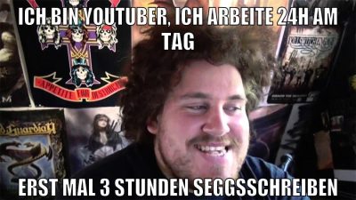 ich bin youtuber, ich arbeite 24h am tag erst mal 3 stunden seggsschreiben
