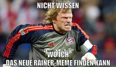 nicht wissen wo ich das neue rainer-meme finden kann
