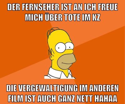 DER FERNSEHER IST AN ich freue mich über tote im kz die vergewaltigung im anderen film ist auch ganz nett hahaa