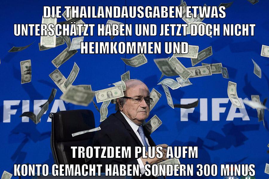 die thailandausgaben etwas unterschätzt haben und jetzt doch nicht heimkommen und trotzdem plus aufm konto gemacht haben, sondern 300 minus