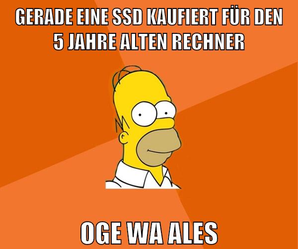 gerade eine ssd kaufiert für den 5 jahre alten rechner oge wa ales