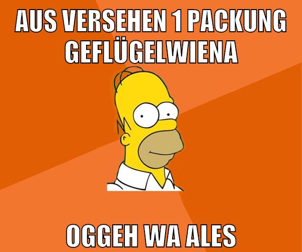 aus versehen 1 packung geflügelwiena oggeh wa ales