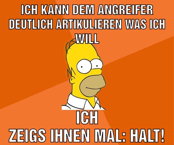 Ich kann dem Angreifer deutlich artikulieren was ich will Ich zeigs ihnen mal: halt!